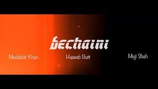 Bechaini (Official Music Video) - Overdose | Mudabbir Khan | Haseeb | Muji Shah ft. Falak Khan