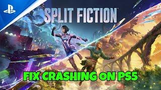 How To Fix Split Fiction Crashing or Crashing at Startup Error On PS5