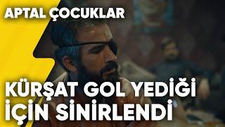 Kürşat Gol Yediği İçin Sinirlendi | Aptal Çocuklar 6.Bölüm