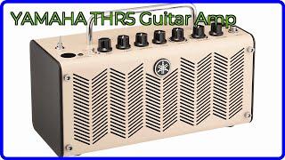 REVIEW (2025): YAMAHA THR5 Guitar Amp. ESSENTIAL details.