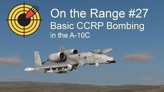 On the Range #27 - Basic CCRP Bombing in the DCS: A-10C Warthog