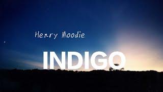 INDIGO - Henry Moodie ( UNRELEASED )