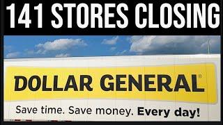 Dollar General TO CLOSE 141 STORES!!