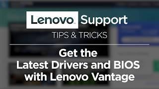 Get the Latest Drivers and BIOS with Lenovo Vantage