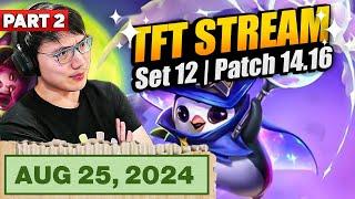 Part 2: It is time for 700 lp | Set 12 FULL TFT Stream | Patch 14.16B