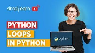 Python Tutorial: Loops In Python | Python Programming | Simplilearn