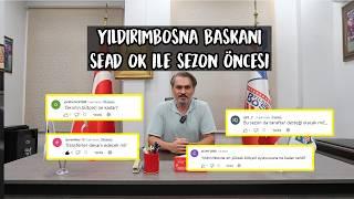 Yıldırımbosna Başkanı Sead OK ile Sezon Öncesi Söyleşisi