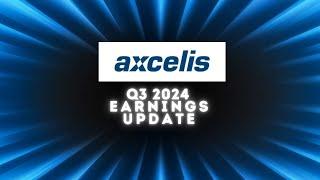 Axcelis Technologies -- Busted Growth Story? Or Delayed Gratification to 2025?