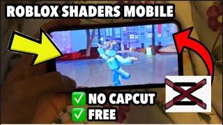 how to get shaders on roblox mobile without capcut (how to get shaders on roblox mobile) (Roblox)