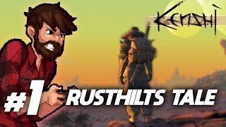 Kenshi | The Tale of Rusthilt Begins | Let's Play Kenshi Gameplay Part 1