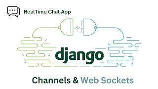 Build Realtime Chat App with Django Channels & Web Sockets