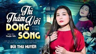 "Thì Thầm Với Dòng Sông" bản live – NSƯT Bùi Thu Huyền đưa người nghe vào miền ký ức