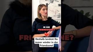 Der wahre Grund warum Du immer in der Friendzone landest!