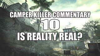 Camper Killer Commentary #10 "Is Reality Real?"