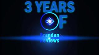 3 YEARS OF BRENDAN REVIEWS