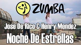 ZUMBA/ЗУМБА - Jose De Rico & Henry Mendez - Noche De Estrellas - OFFICIAL CHOREOGRAPHY