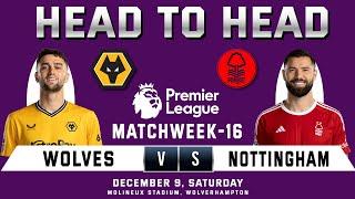 WOLVES vs NOTTINGHAM | Prediction & Head to Head Stats | Matchweek 16 | WOL vs NFO | EPL 2023/24