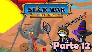 Magos inmortales - Stick War: Legacy (Parte 12 Loquendo)