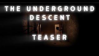 THE UNDERGROUND DESCENT: OFFICIAL TEASER