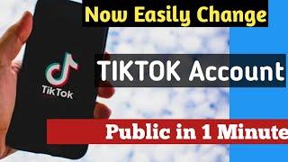 How to change your tiktok account from private to public in android 2021