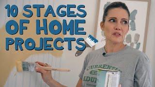 10 Stages of Home Projects 