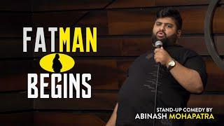 FatMan Begins | Stand-up comedy by Abinash Mohapatra