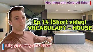 TỪ VỰNG - Ở NHÀ : HỌC TIẾNG ANH VỚI ETHAN