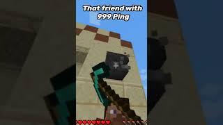 That friend with 999 Ping || Minecraft || #shorts #minecraft #gevids
