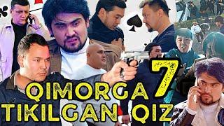 QIMORGA TIKILGAN QIZ 7 | ҚИМОРГА ТИКИЛГАН ҚИЗ 7