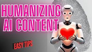 AI Content Generation Humanization: Easier Than You Think