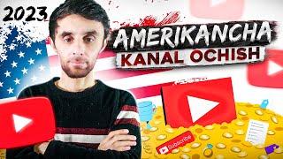 AMERIKA UCHUN YOUTUBE KANAL OCHISH 2023