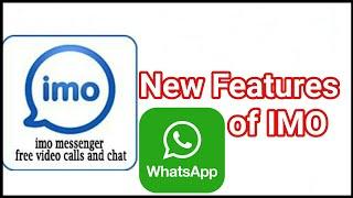 New Features of IMO Video Calling and Messenger Application