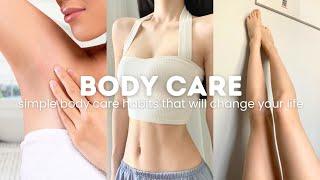 simple body care habits that will change your life