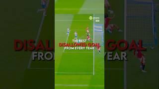 The best disallowed goal from every year | part 2