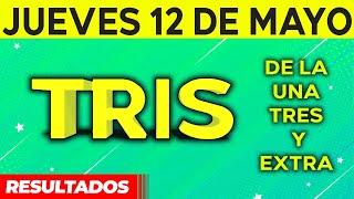 Resultado del sorteo de Tris de la Una, Tres y Extra del Jueves 12 de Mayo de del 2022. 
