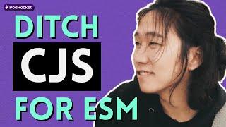 Moving to ESM from CJS | Anthony Fu, Framework Dev (Nuxt) | PodRocket