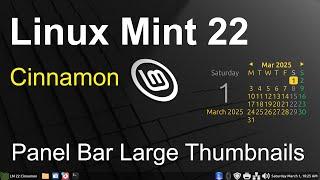 Linux Mint 22 - Cinnamon - Panel Bar LARGE Thumbnails.