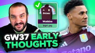 WATKINS IN?  | EARLY TEAM THOUGHTS | GAMEWEEK 37