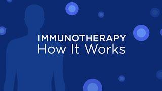 Immunotherapy: How It Works