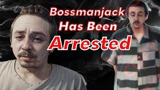 BossmanJack Arrested - Looking at Possibly 5 Years