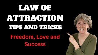 Law of Attraction Tips and Tricks! Freedom, Love and Success