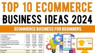 Top 10 E-commerce Business Ideas for Digital Entrepreneurs in 2024