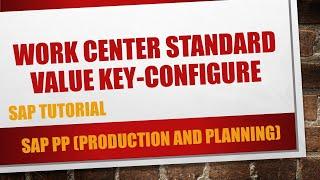 How to configure standard value key for work center in SAP PP