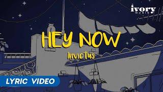 Hey Now -- Invictus (Official Lyric Video)