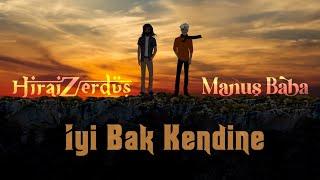 HiraiZerdüş  Ft.  Manuş baba  |  iyi bak kendine