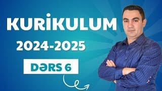 Kurikulum Dərs -6. (2024-2025)Təlimçi Coşqun Namazov (050-334-12-64)