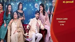 Shadi Card EP 12 Promo | Tonight at 8 pm | Junaid Khan - Sehar Hashmi | Express TV