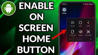 How To Enable On Screen Home Button Android