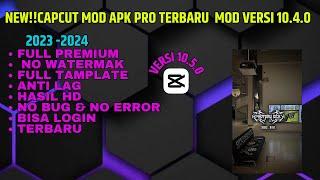 NEW‼️CAPCUT MOD APK PRO TERBARU 2023 | MOD VERSI 10.4.0 - FULL FITUR DAN FULL EFEK TERBARU