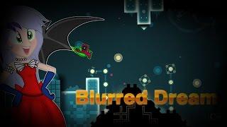 Geometry Dash Level Request #14 Blurred Dream By TheDezeron 0*